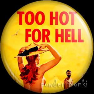 Too Hot For Hell - Pulp Fiction Badge/Magnet