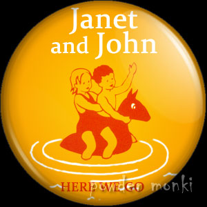 Janet & John "Here We Go" - Badge/Magnet - Click Image to Close