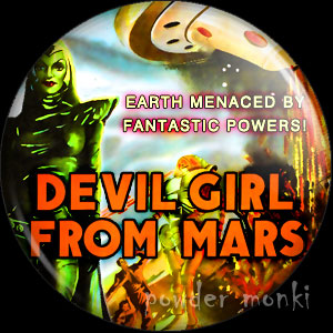Devil Girl From Mars - Retro Cult B-Movie Badge/Magnet - Click Image to Close